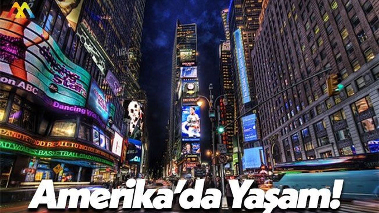 Amerika’da Yaşamak Denildiği Kadar Güzel ve Kolay Mı?