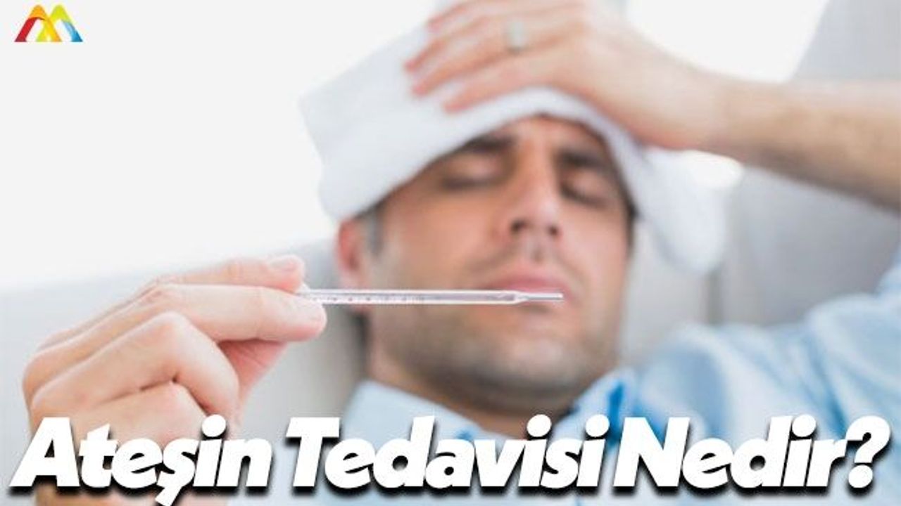 Ateş Nasıl Düşürülür? Ateşi Düşürmek İçin Neler Yapılması Gerekir?