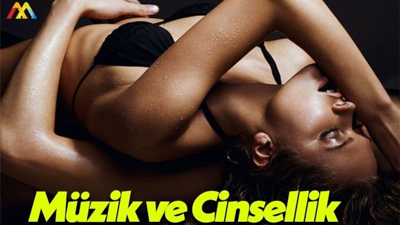 Cinsellik ve Müzik Etkisi Bağlantılı Olabilir Mi?