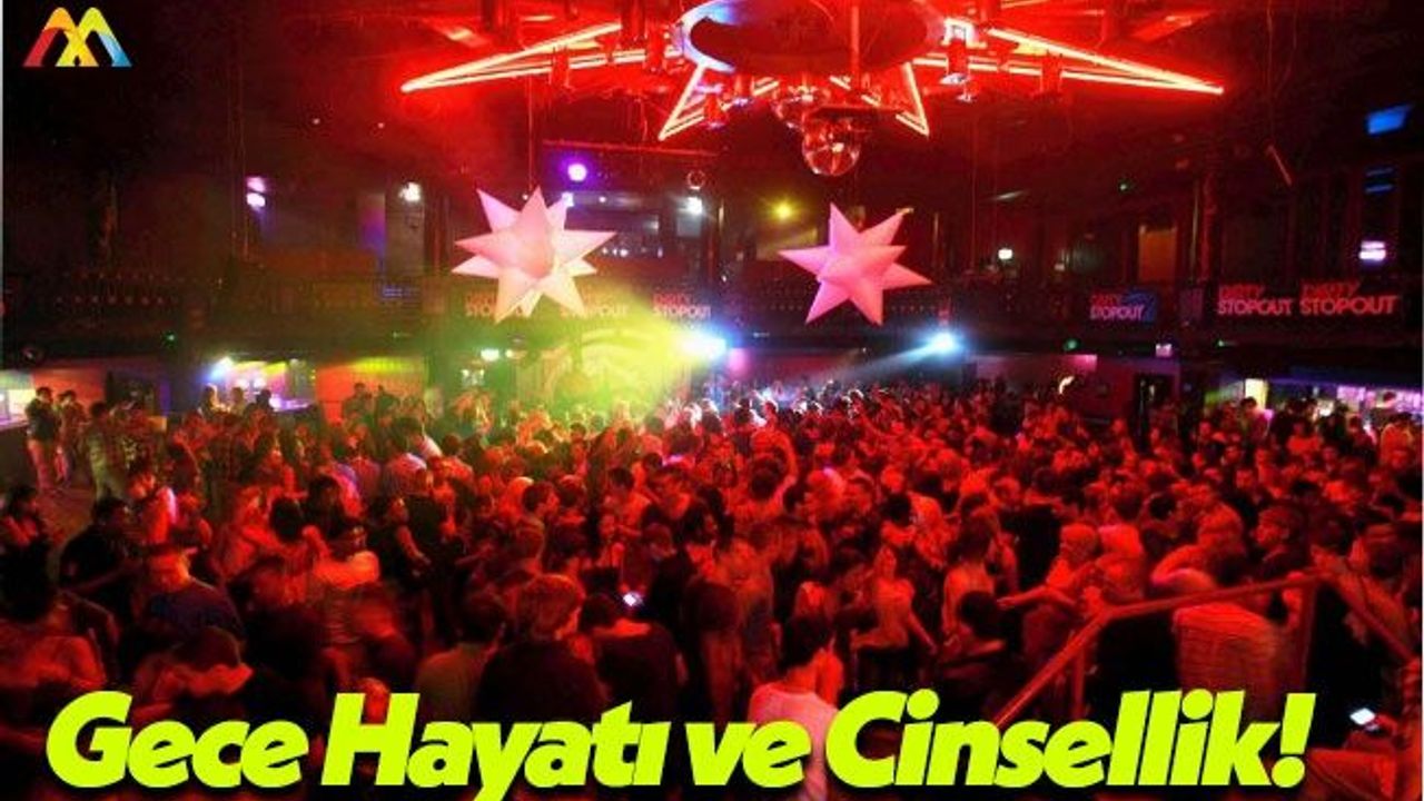 Uzmanlara Göre Gece Hayatı Cinselliği Etkiliyor!