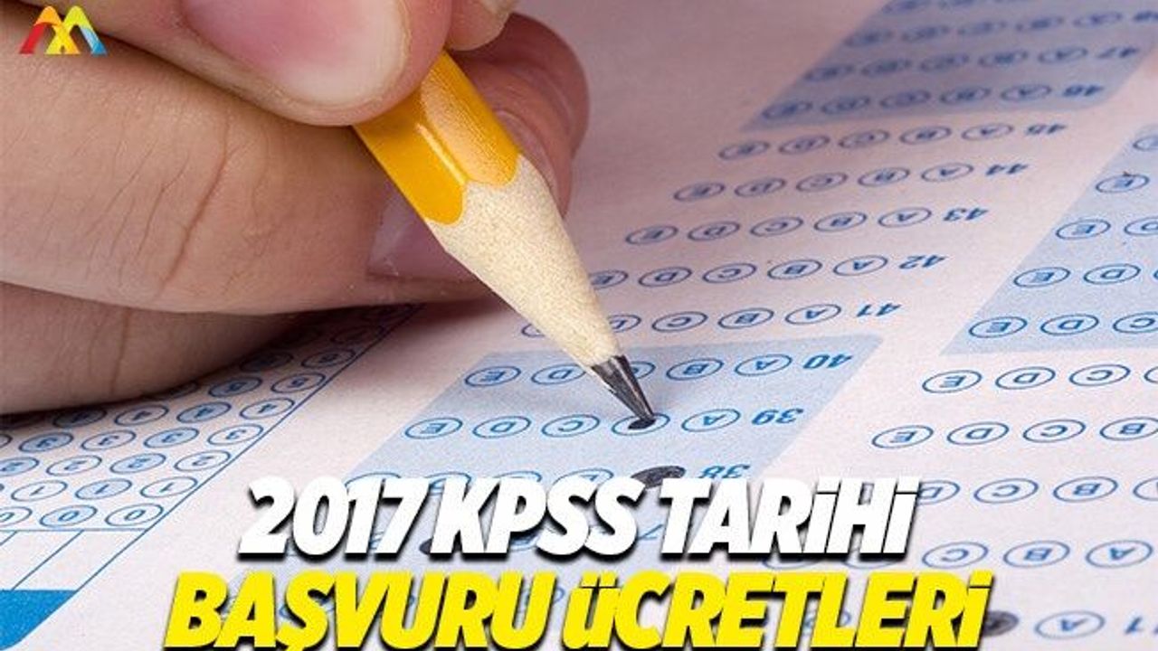 2017 KPSS sınav tarihi ve başvuru ücreti
