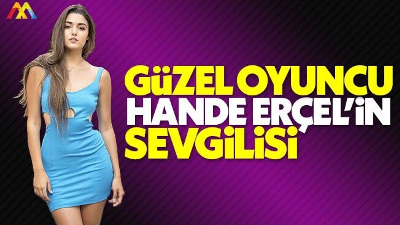 Hande Erçel yeni sevgilisiyle İstanbul gecelerinde