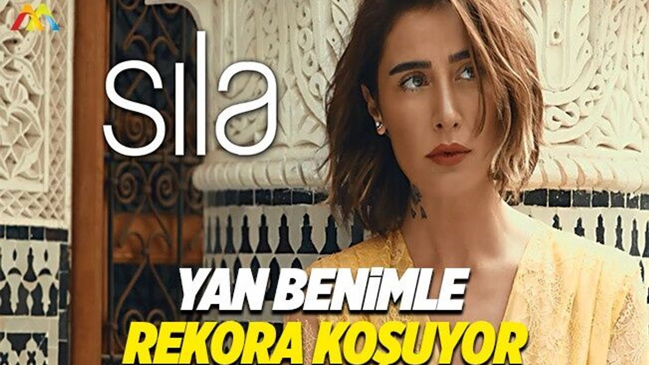 Sıla'nın 'Yan Benimle' klibi rekora gidiyor