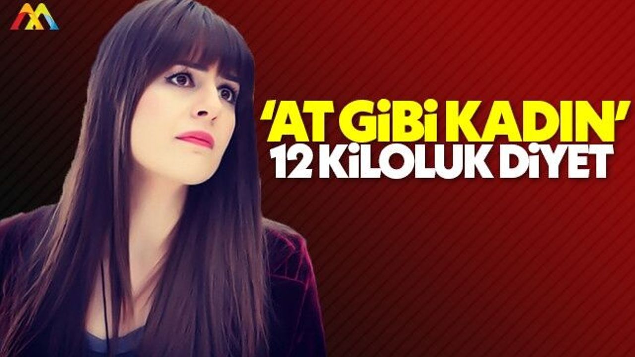'At gibi kadın' Ayça Erturan'dan 12 kiloluk rejim