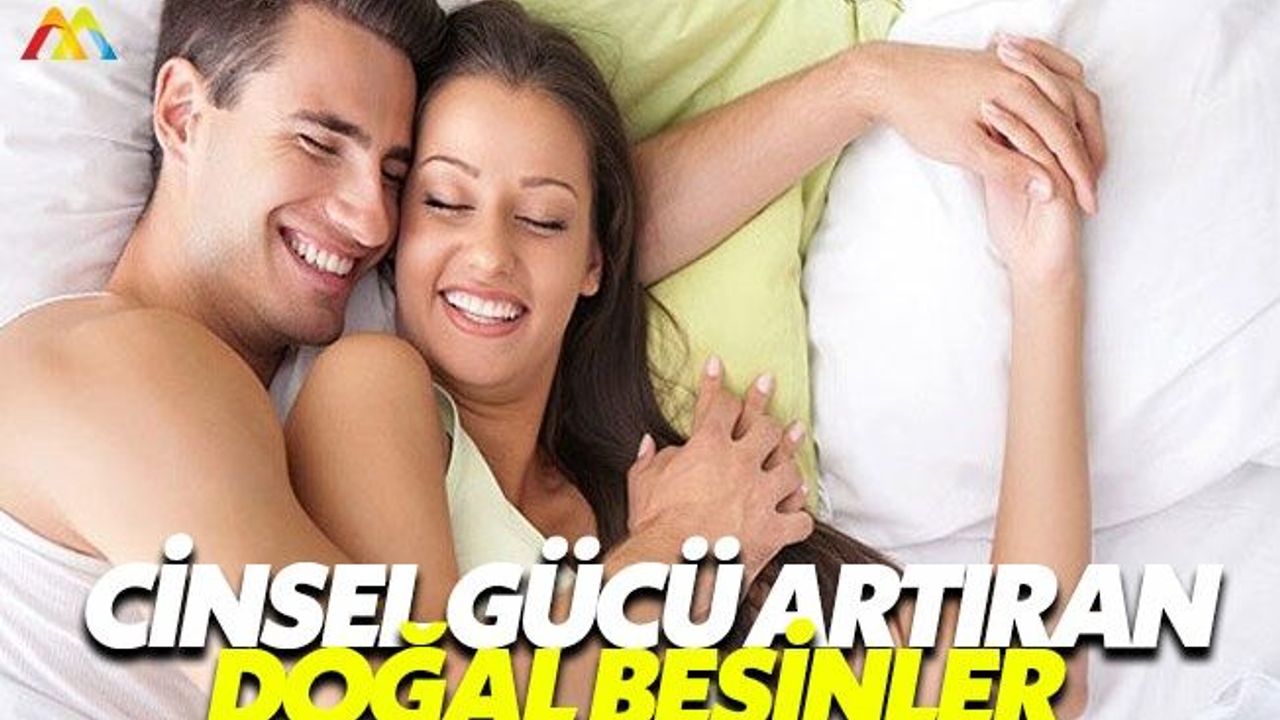 Cinsel gücü arttırmanın yolu bu bitkilerden geçiyor
