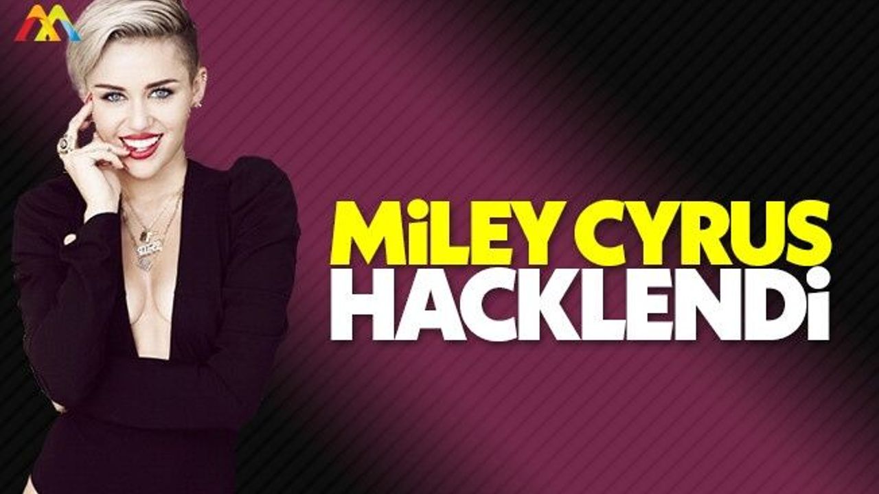 Ünlü şarkıcı Miley Cyrus hacker kurbanı