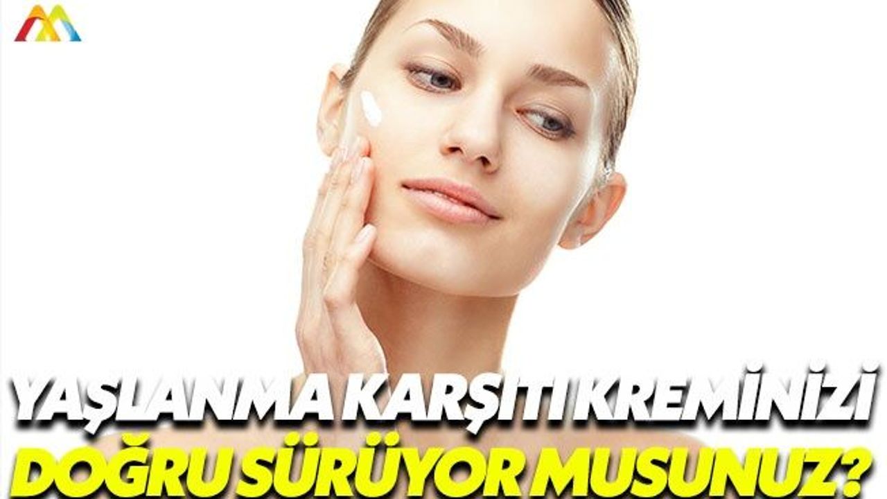 Yaşlanma karşıtı krem sürmenin püf noktaları