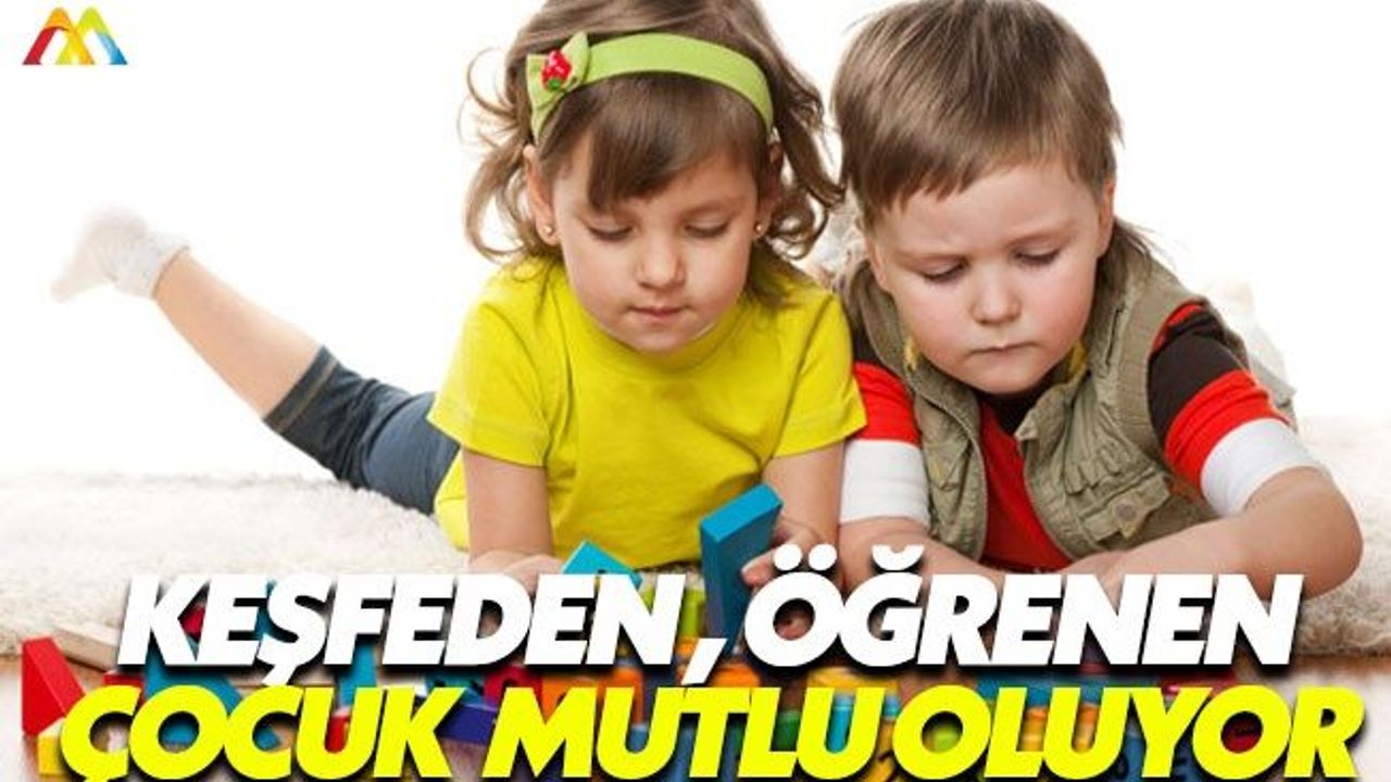 Çocuklar için mutlu olmanın yolu keşfetmekten geçiyor