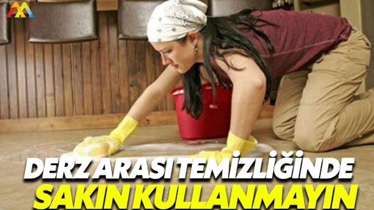 Derz aralarında sakın çamaşır suyu kullanmayın