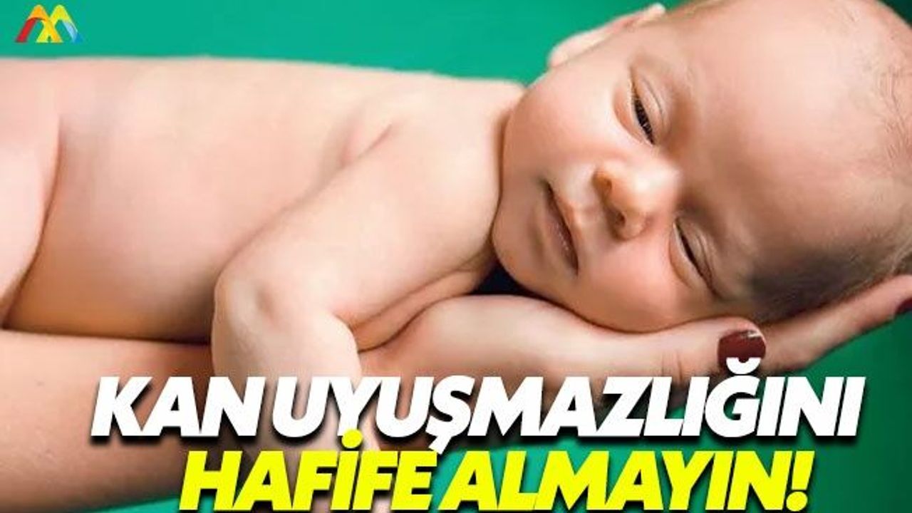 Kan uyuşmazlığının erken tespiti bebeği kurtarır