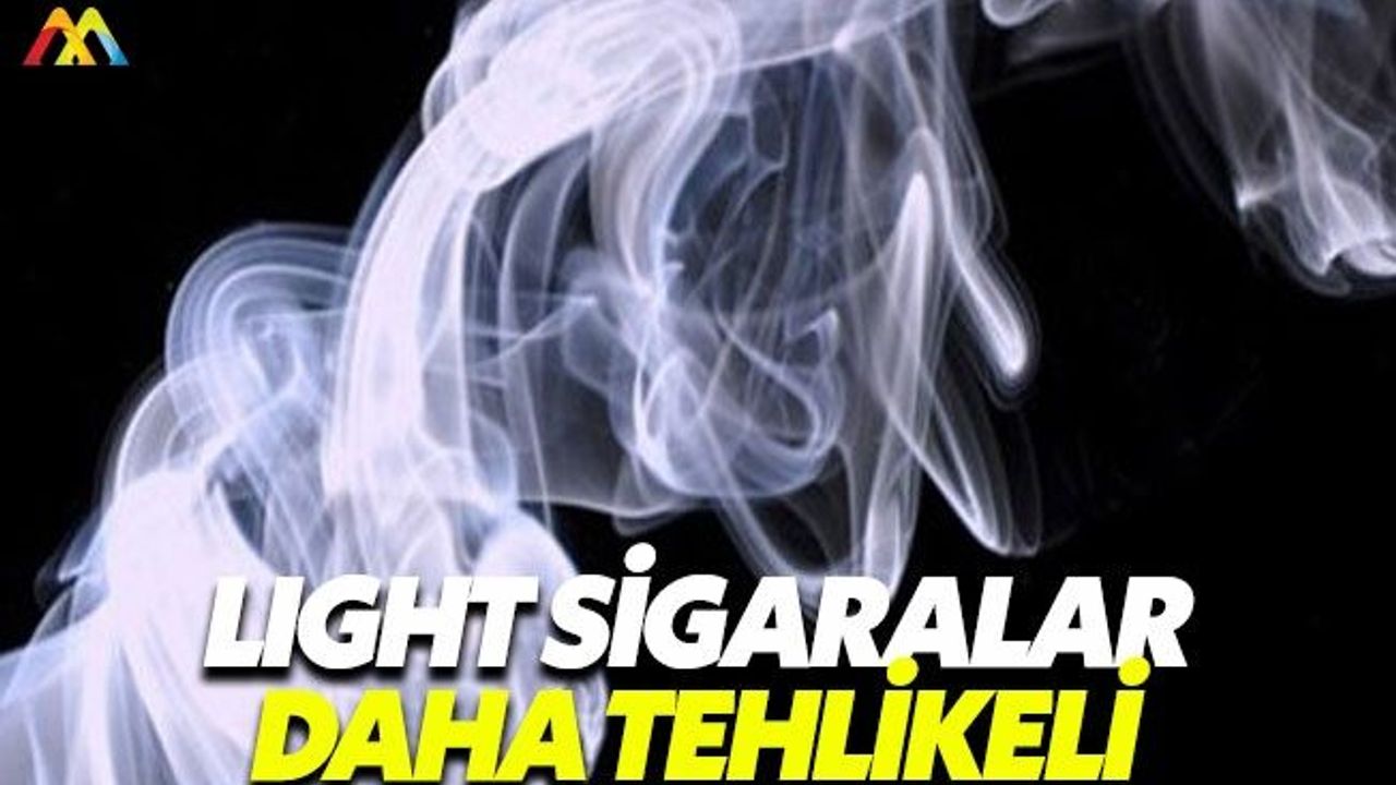 Light sigara kullananlar daha çok kansere yakalanıyor