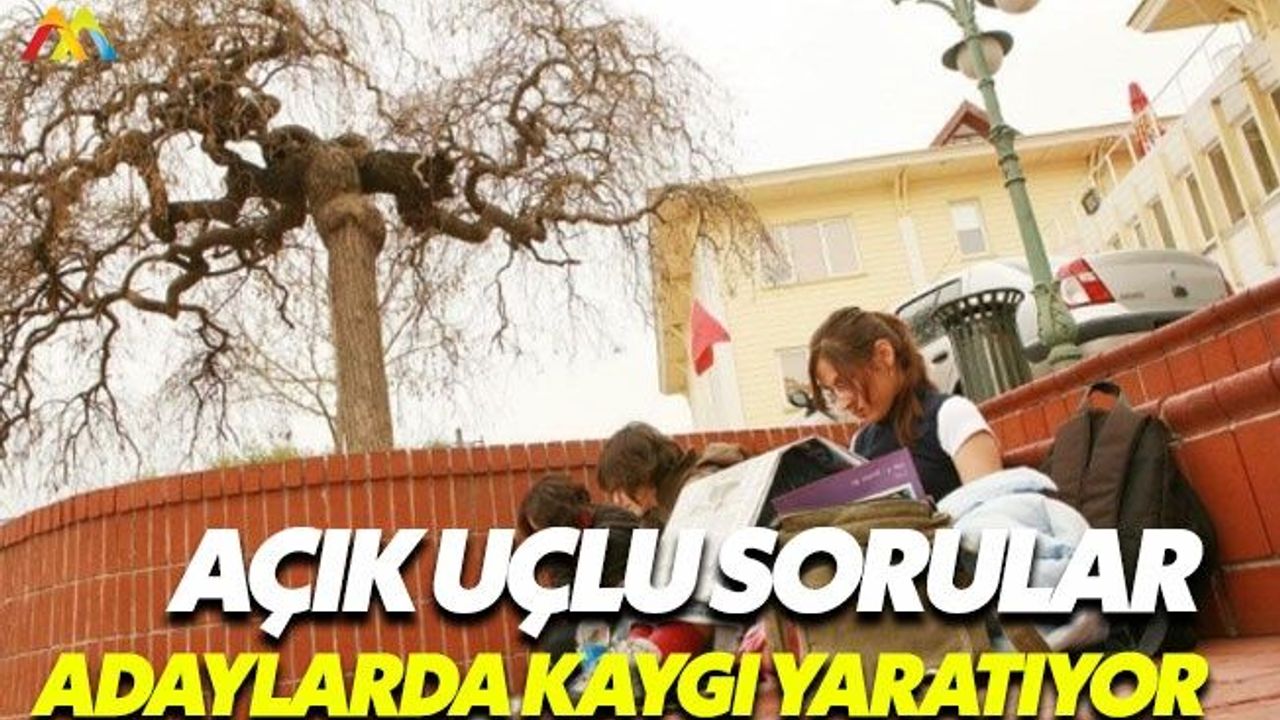 LYS'ye girecek adaylar açık uçlu soruların kaygısını yaşıyor
