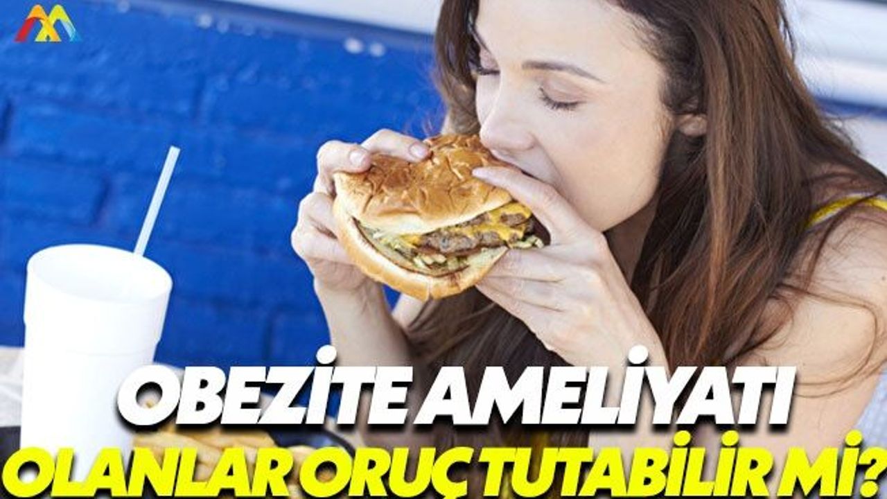Obezite ameliyatı geçirmiş kişilere Ramazan önerileri
