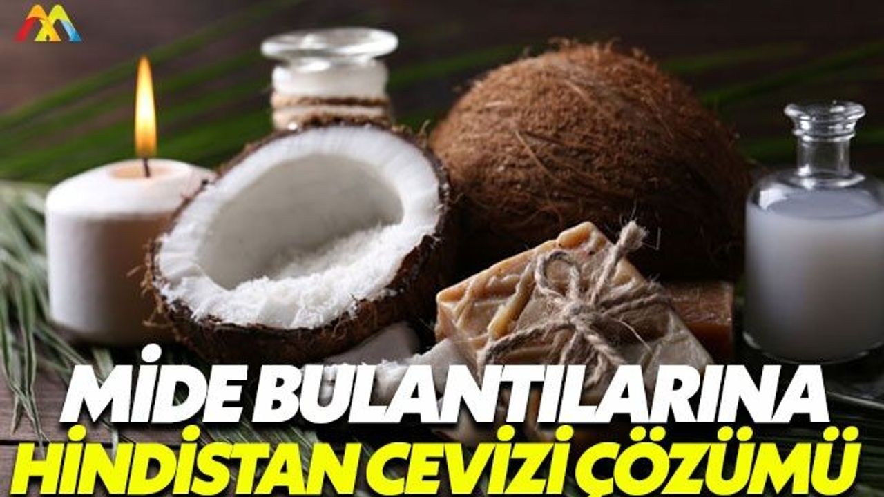 Hamilelerin mide bulantılarına çözüm: Hindistan cevizi
