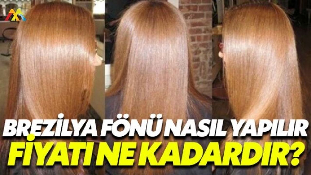 Brezilya Fönü Nasıl Yapılır, Fiyatı Ne Kadardır?
