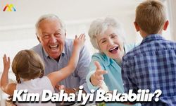 Anne mi Daha İyi Bakar? Anneanne ve Babaanne mi?