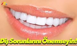 Diş Sorunlarına Mutlaka Önlem Alın!