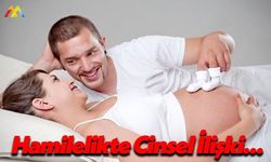 Hamilelik Sırasında Cinsel İlişki Yaşanabilir Mi?