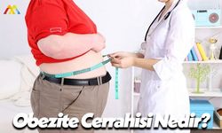 Obezite Cerrahisi Nedir?