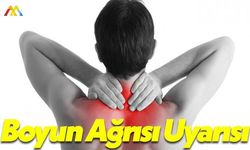 Uzmanlardan Kış Aylarında Boyun Ağrısı Uyarısı!
