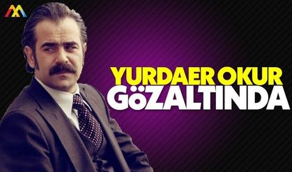 Yurdaer Okur uyuşturucu bulundurmaktan KKTC'de gözaltında