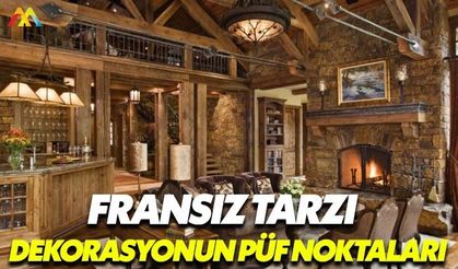 İşte Fransız dekorasyonunun püf noktaları